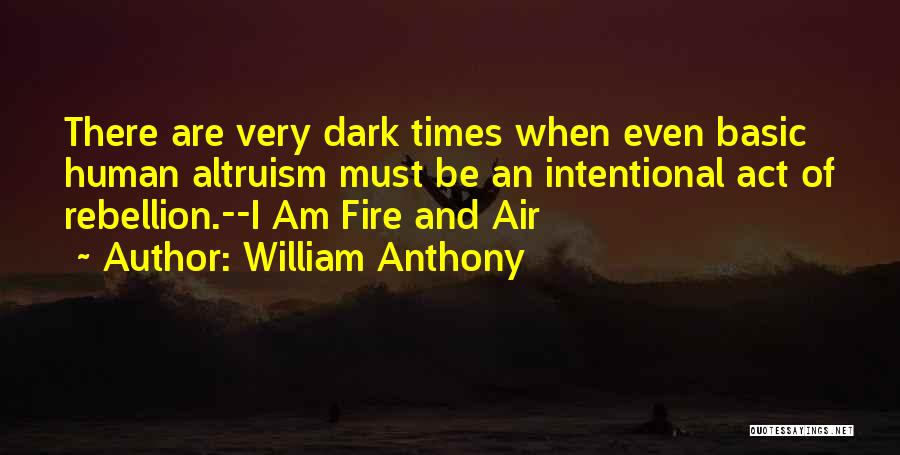 Dark Times Quotes By William Anthony