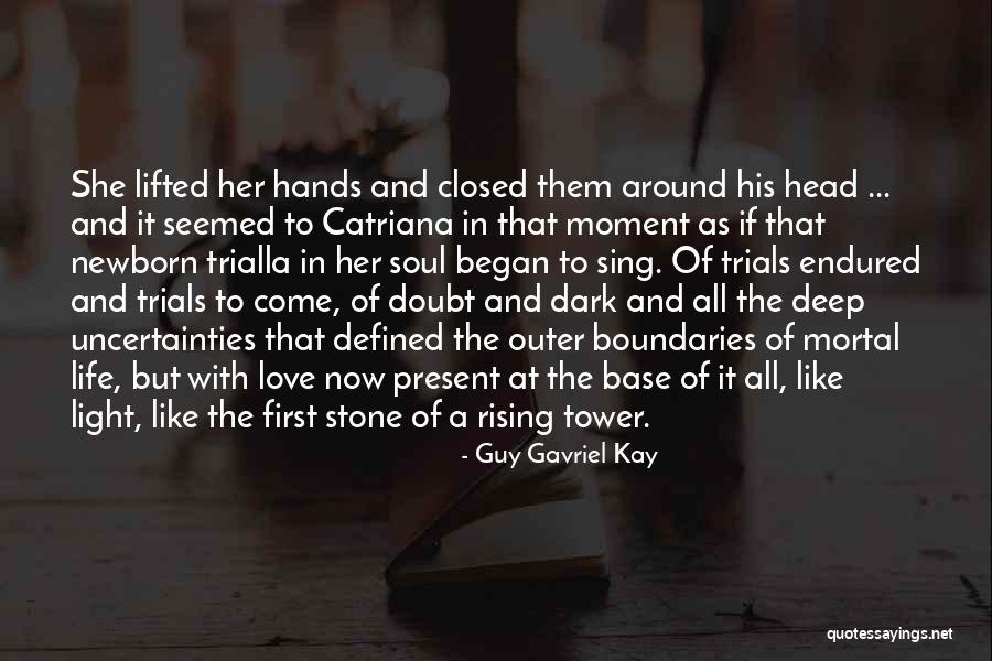 Dark Tower Quotes By Guy Gavriel Kay