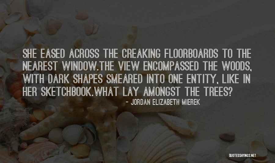 Dark Trees Quotes By Jordan Elizabeth Mierek Dark Trees Quotes By Jordan Elizabeth Mierek