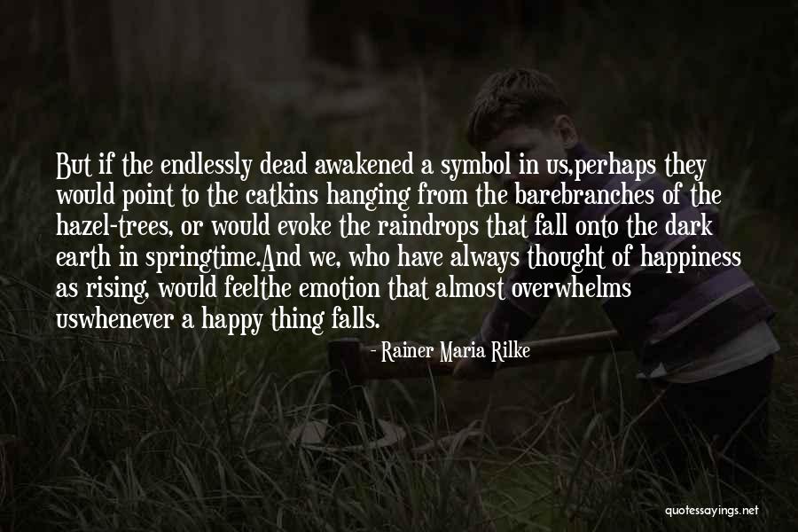 Dark Trees Quotes By Rainer Maria Rilke Dark Trees Quotes By Rainer Maria Rilke