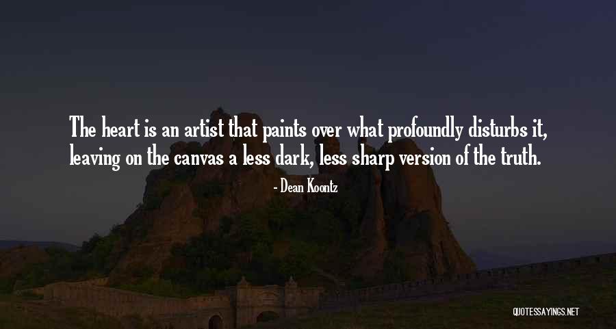 Dark Truth Quotes By Dean Koontz Dark Truth Quotes By Dean Koontz