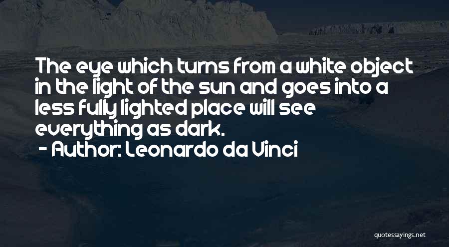 Dark Turns To Light Quotes By Leonardo Da Vinci