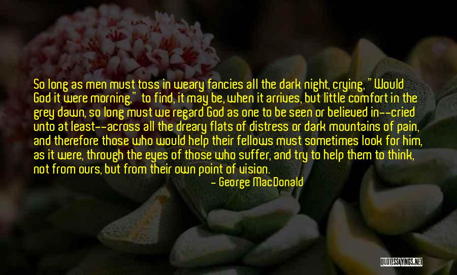 Dark Vision Quotes By George MacDonald Dark Vision Quotes By George MacDonald