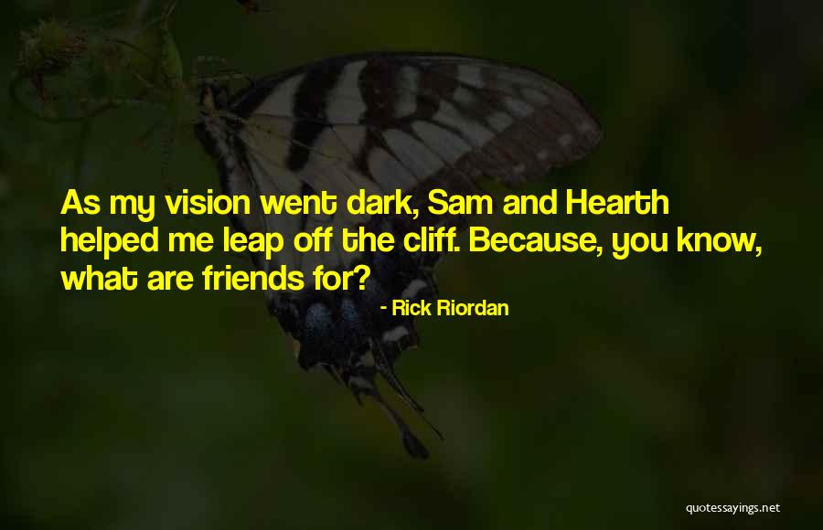Dark Vision Quotes By Rick Riordan Dark Vision Quotes By Rick Riordan