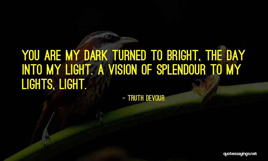 Dark Vision Quotes By Truth Devour Dark Vision Quotes By Truth Devour