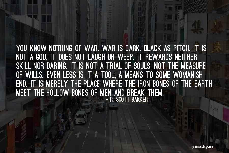 Dark War Quotes By R. Scott Bakker Dark War Quotes By R. Scott Bakker