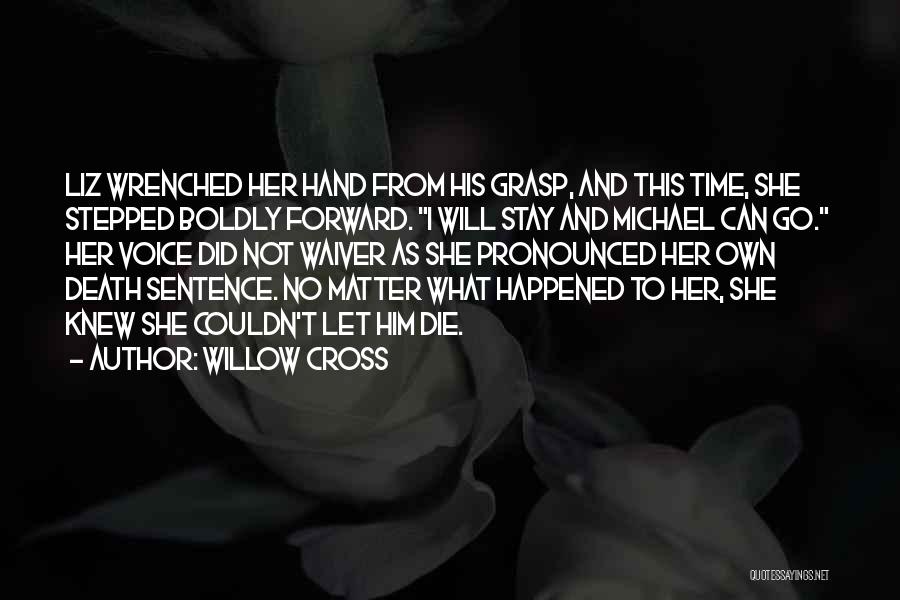 Dark Willow Quotes By Willow Cross