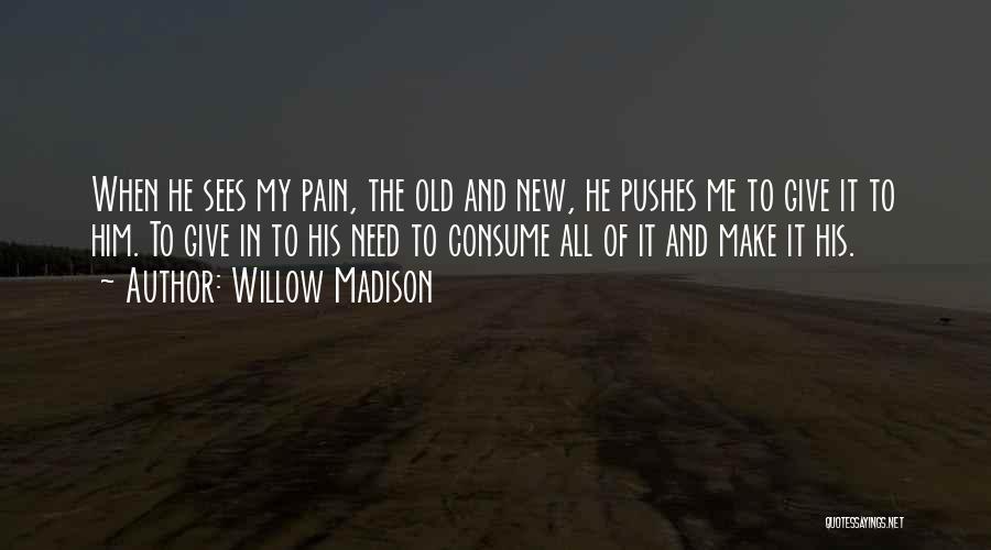 Dark Willow Quotes By Willow Madison