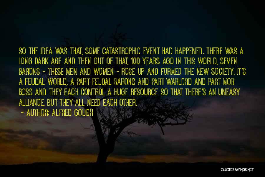 Dark World Quotes By Alfred Gough