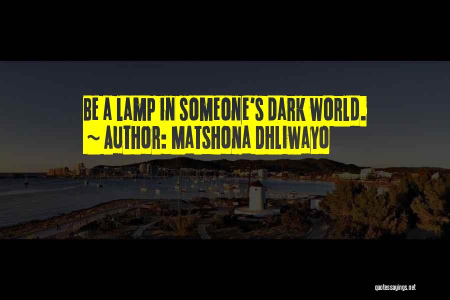 Dark World Quotes By Matshona Dhliwayo