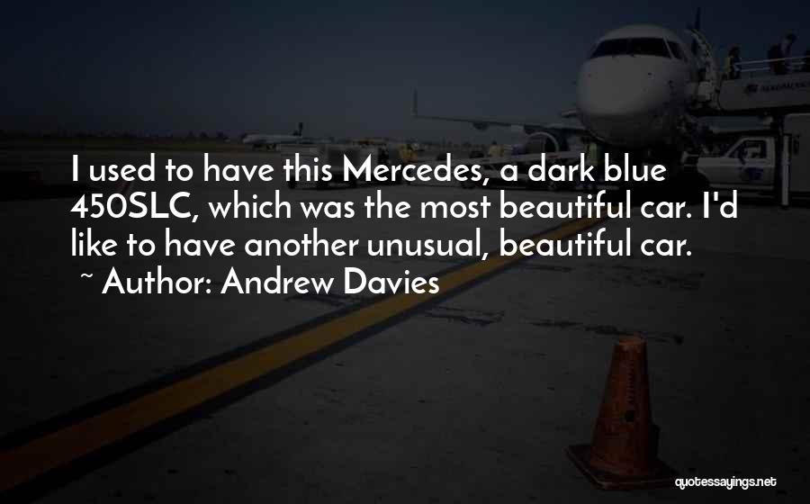 Dark Yet Beautiful Quotes By Andrew Davies