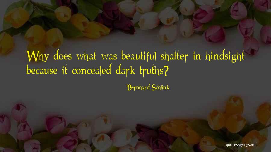 Dark Yet Beautiful Quotes By Bernhard Schlink