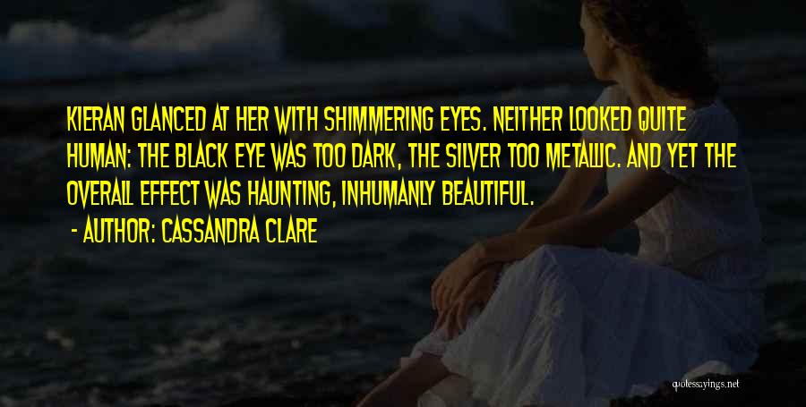 Dark Yet Beautiful Quotes By Cassandra Clare