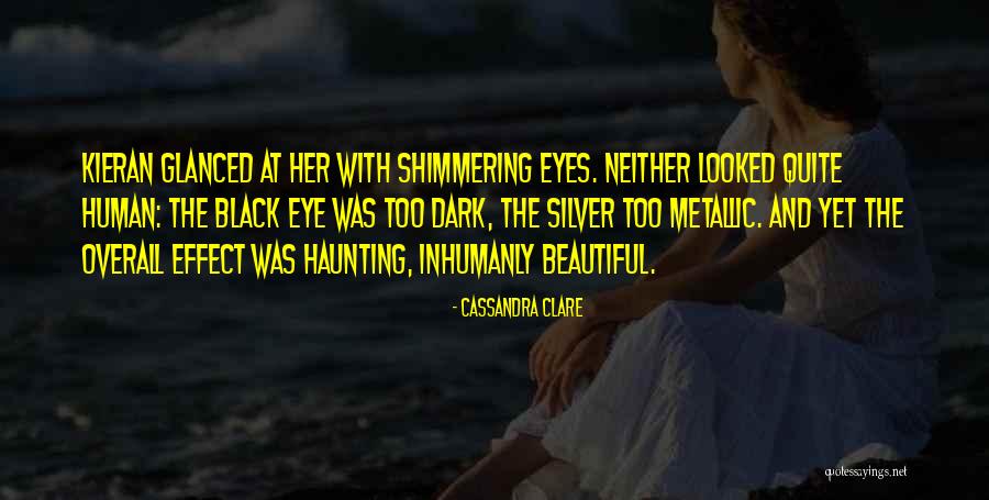 Dark Yet Beautiful Quotes By Cassandra Clare