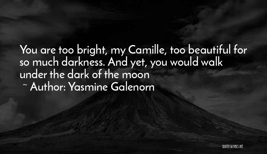 Dark Yet Beautiful Quotes By Yasmine Galenorn