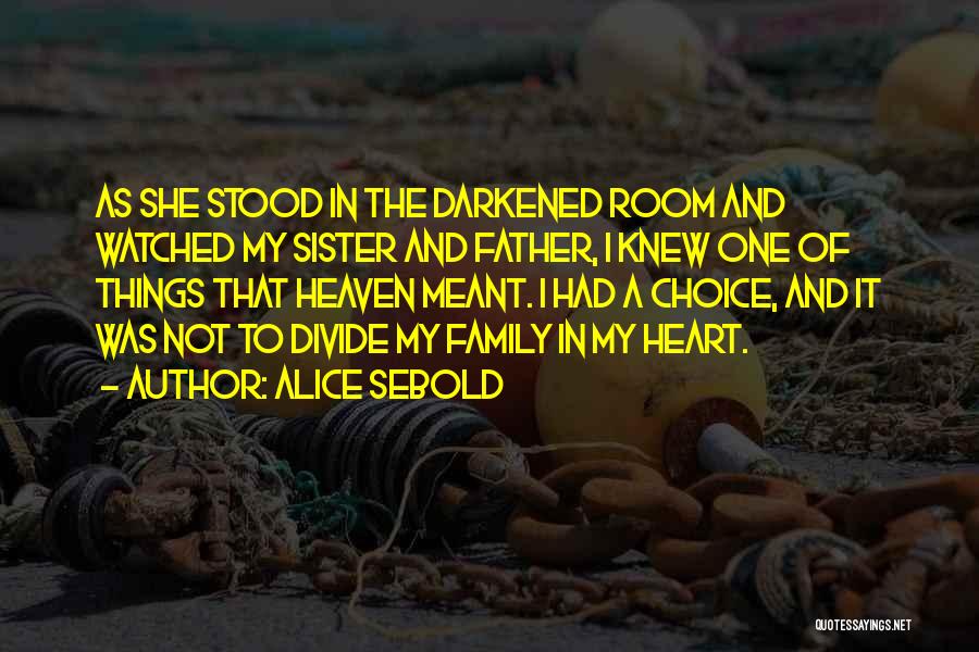 Darkened Heart Quotes By Alice Sebold