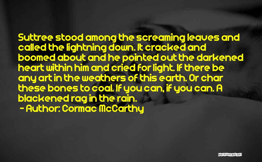 Darkened Heart Quotes By Cormac McCarthy