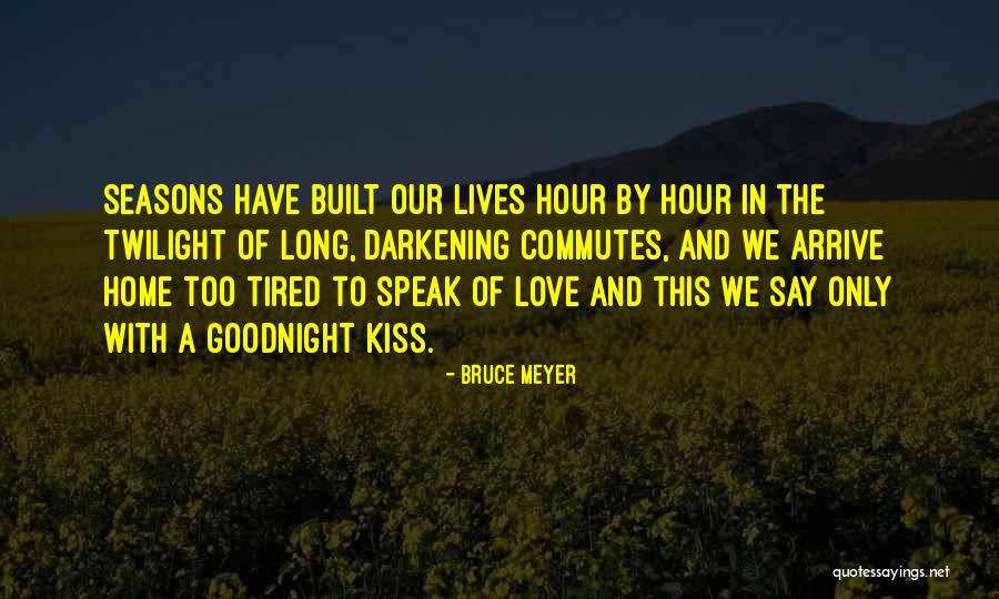 Darkening Quotes By Bruce Meyer Darkening Quotes By Bruce Meyer