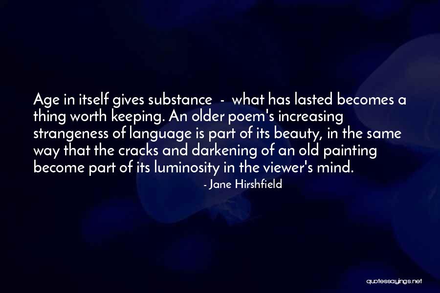 Darkening Quotes By Jane Hirshfield