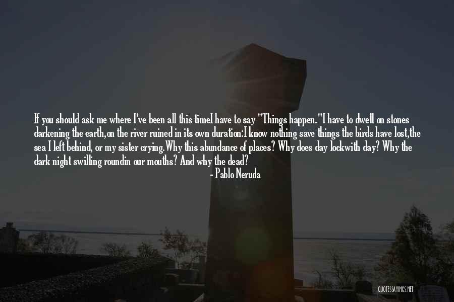 Darkening Quotes By Pablo Neruda Darkening Quotes By Pablo Neruda