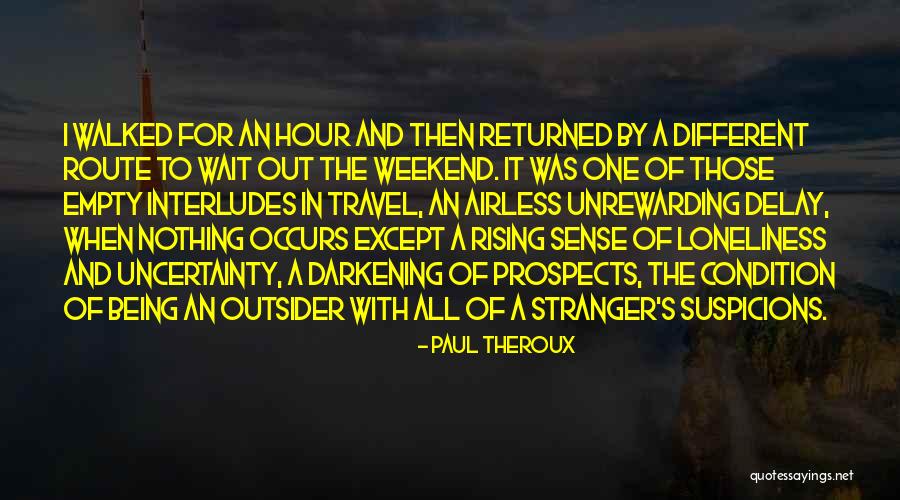 Darkening Quotes By Paul Theroux Darkening Quotes By Paul Theroux