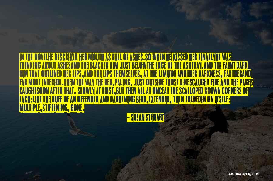 Darkening Quotes By Susan Stewart Darkening Quotes By Susan Stewart