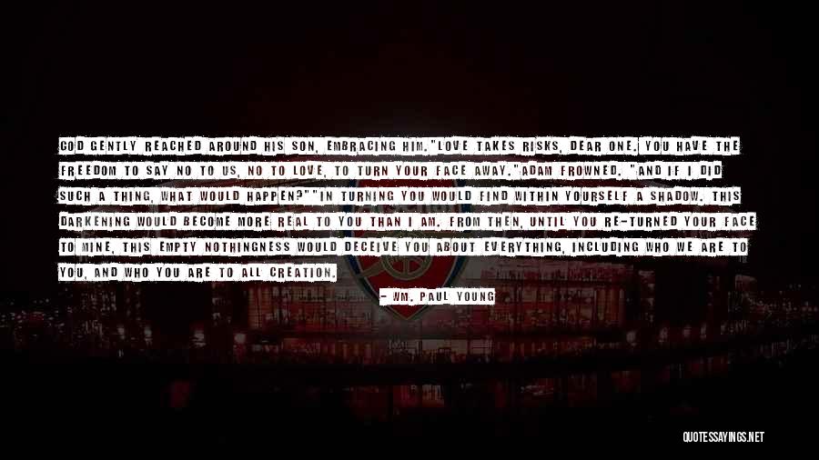 Darkening Quotes By Wm. Paul Young Darkening Quotes By Wm. Paul Young