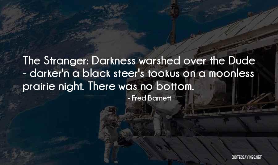 Darker Than Night Quotes By Fred Barnett Darker Than Night Quotes By Fred Barnett