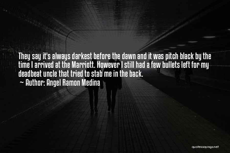 Darkest Before Dawn Quotes By Angel Ramon Medina