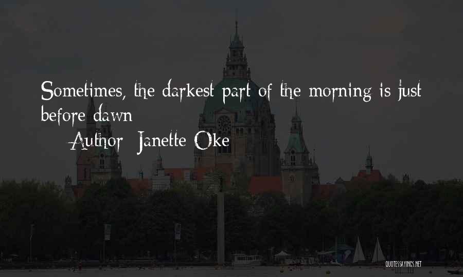 Darkest Before Dawn Quotes By Janette Oke