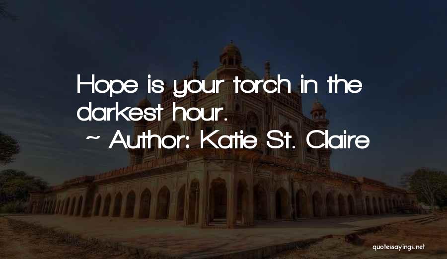 Darkest Before Dawn Quotes By Katie St. Claire