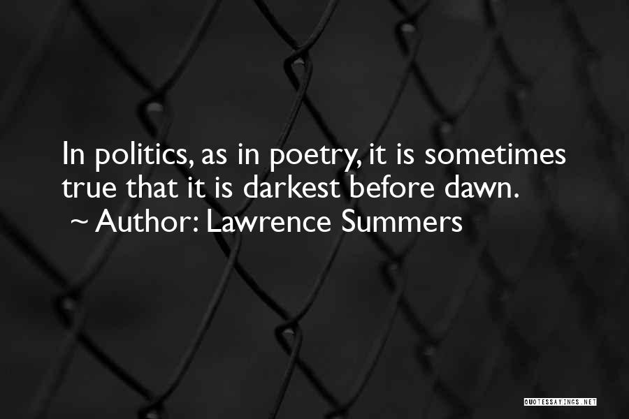 Darkest Before Dawn Quotes By Lawrence Summers