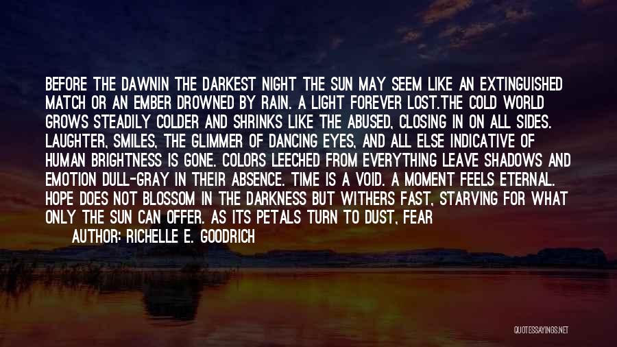 Darkest Before Dawn Quotes By Richelle E. Goodrich