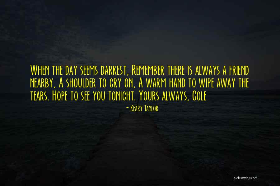 Darkest Day Quotes By Keary Taylor Darkest Day Quotes By Keary Taylor