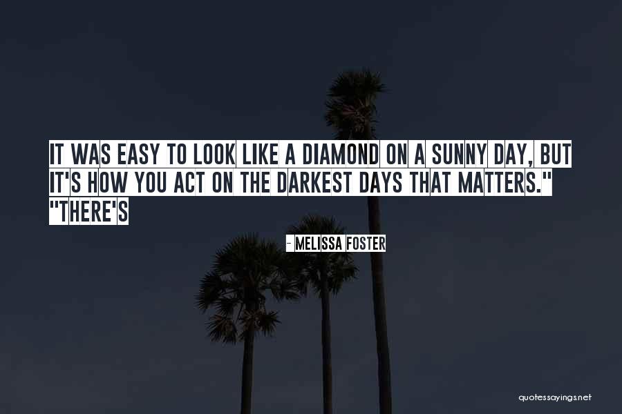 Darkest Day Quotes By Melissa Foster Darkest Day Quotes By Melissa Foster