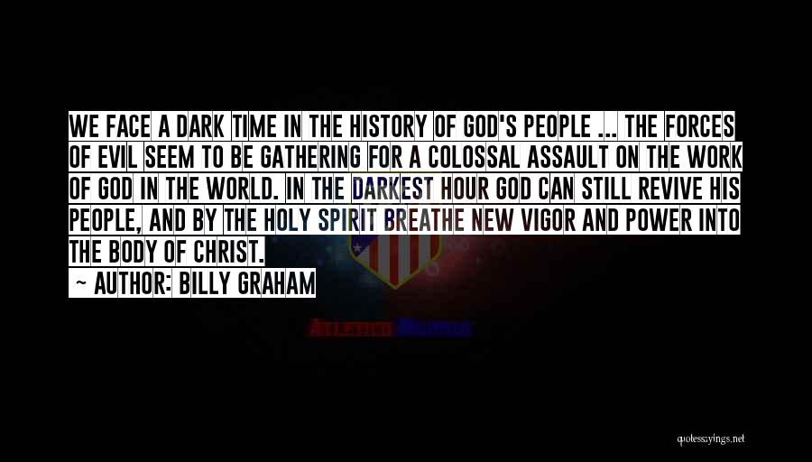 Darkest Hour Quotes By Billy Graham