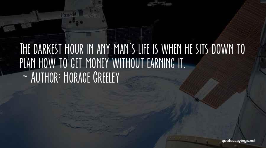 Darkest Hour Quotes By Horace Greeley