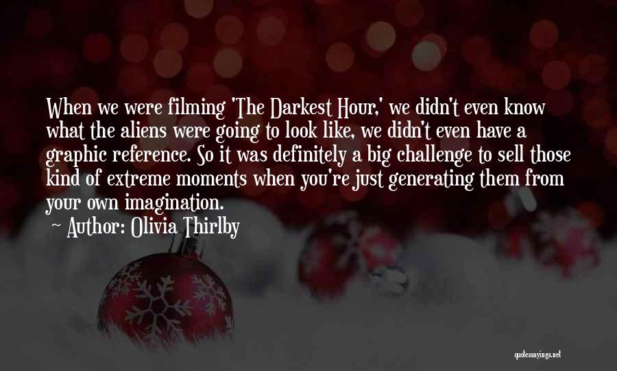 Darkest Hour Quotes By Olivia Thirlby