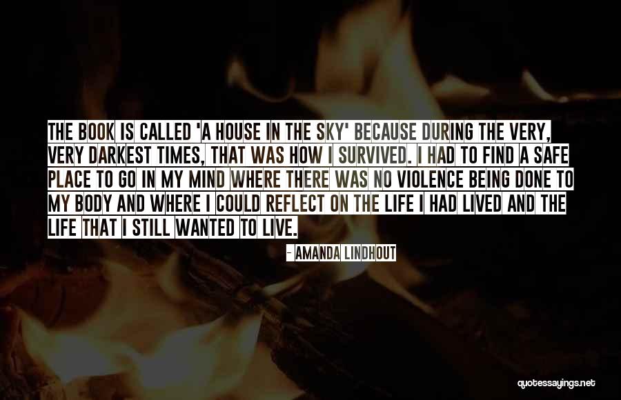 Darkest Life Quotes By Amanda Lindhout Darkest Life Quotes By Amanda Lindhout
