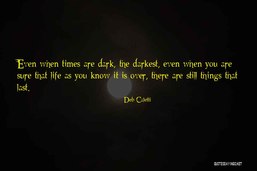 Darkest Life Quotes By Deb Caletti Darkest Life Quotes By Deb Caletti