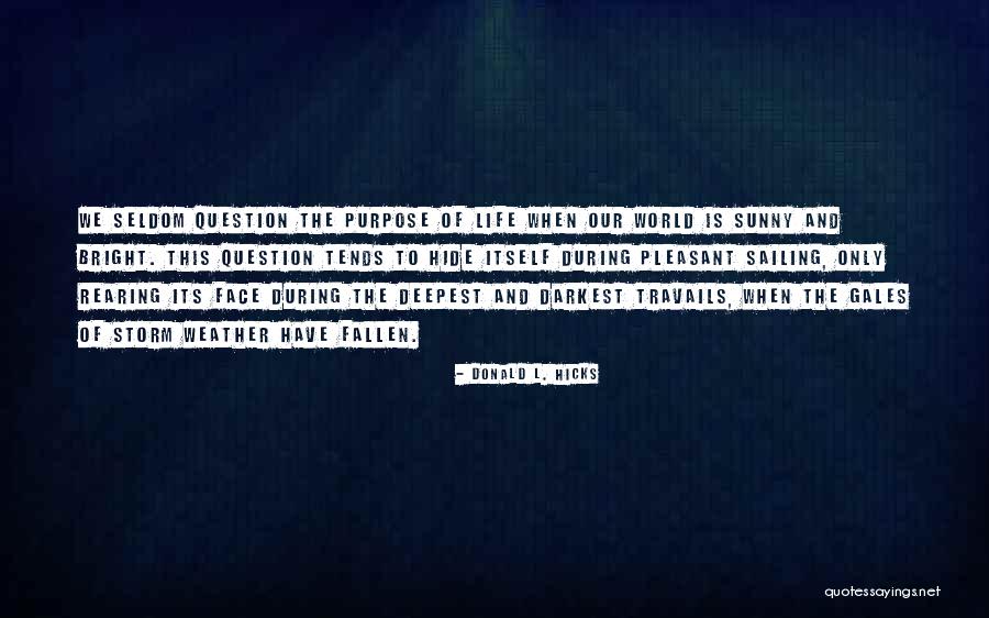 Darkest Life Quotes By Donald L. Hicks Darkest Life Quotes By Donald L. Hicks