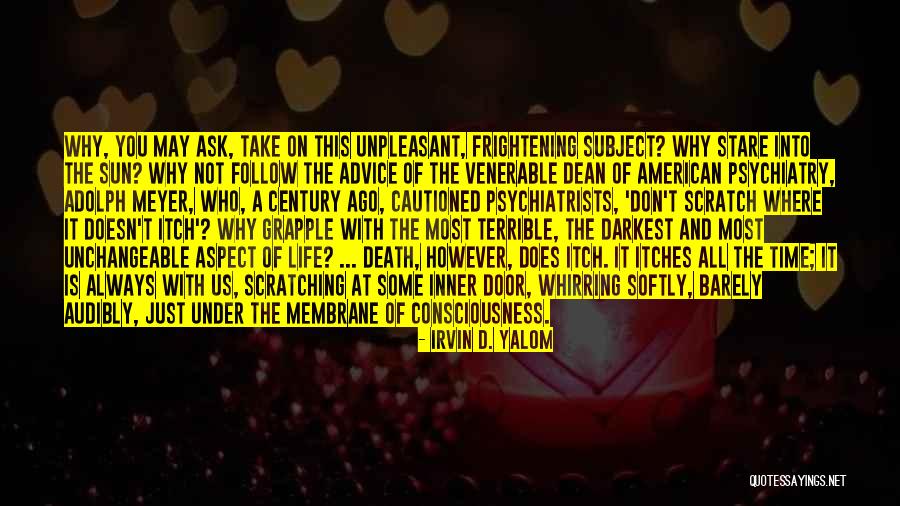 Darkest Life Quotes By Irvin D. Yalom Darkest Life Quotes By Irvin D. Yalom