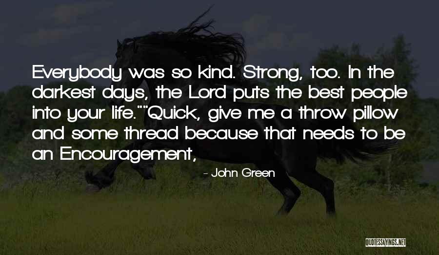 Darkest Life Quotes By John Green Darkest Life Quotes By John Green