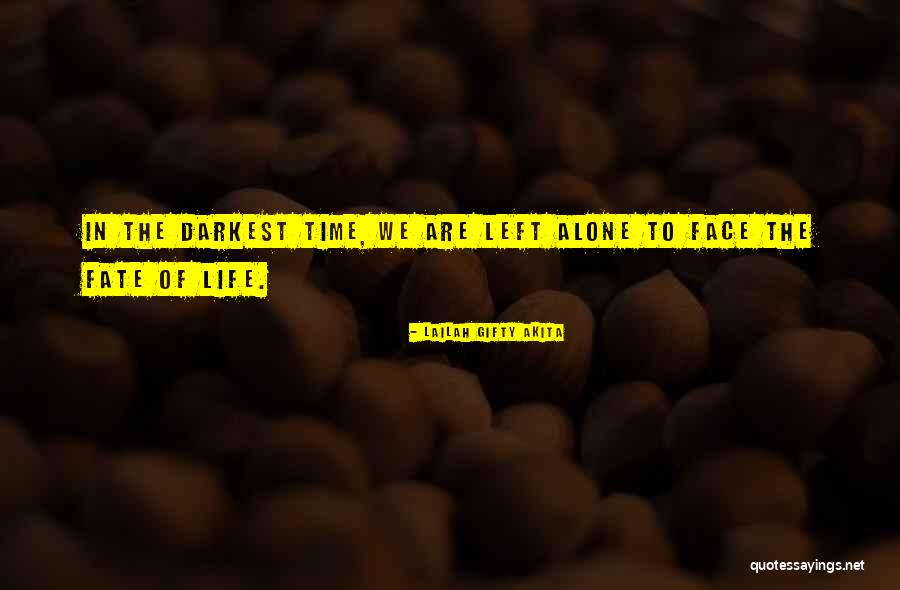 Darkest Life Quotes By Lailah Gifty Akita Darkest Life Quotes By Lailah Gifty Akita