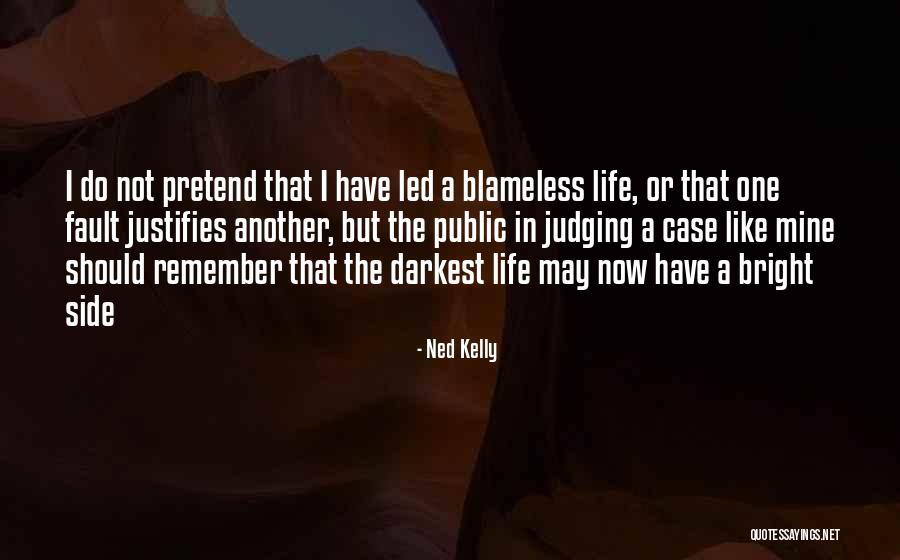 Darkest Life Quotes By Ned Kelly Darkest Life Quotes By Ned Kelly