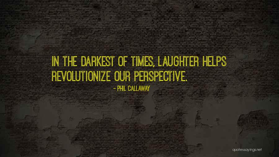 Darkest Life Quotes By Phil Callaway Darkest Life Quotes By Phil Callaway