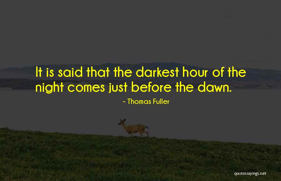 Darkest Night Quotes By Thomas Fuller Darkest Night Quotes By Thomas Fuller