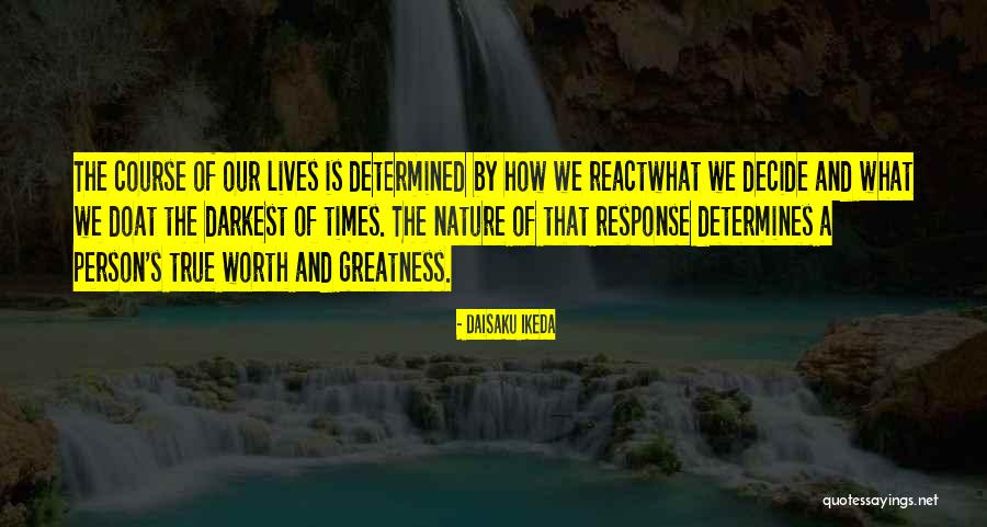 Darkest Of Times Quotes By Daisaku Ikeda Darkest Of Times Quotes By Daisaku Ikeda