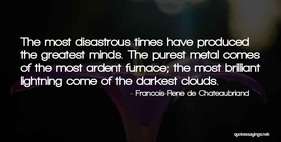 Darkest Of Times Quotes By Francois-Rene De Chateaubriand Darkest Of Times Quotes By Francois-Rene De Chateaubriand