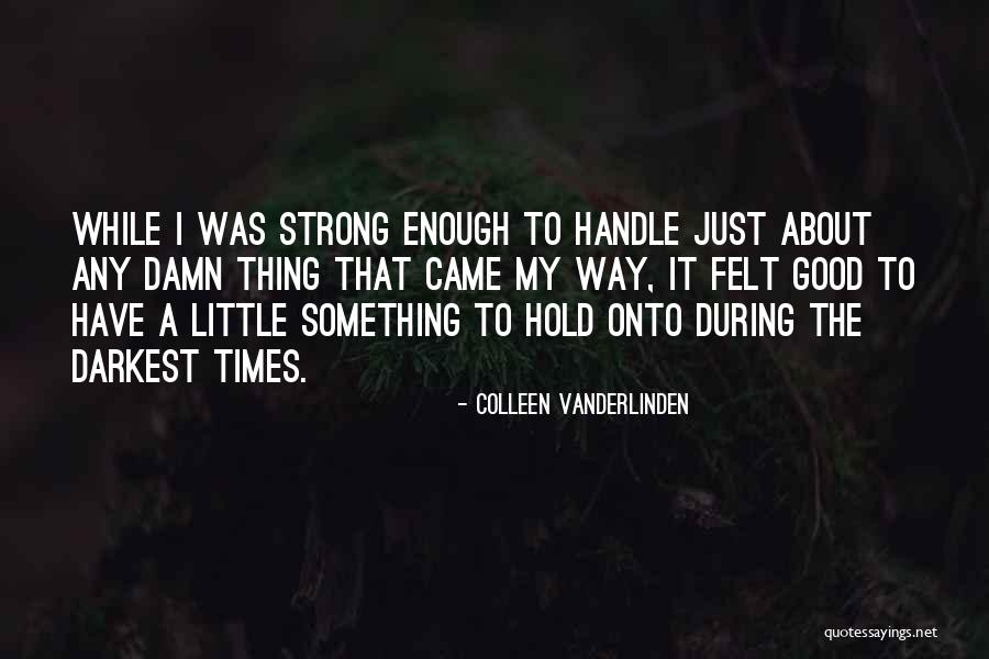 Darkest Quotes By Colleen Vanderlinden Darkest Quotes By Colleen Vanderlinden
